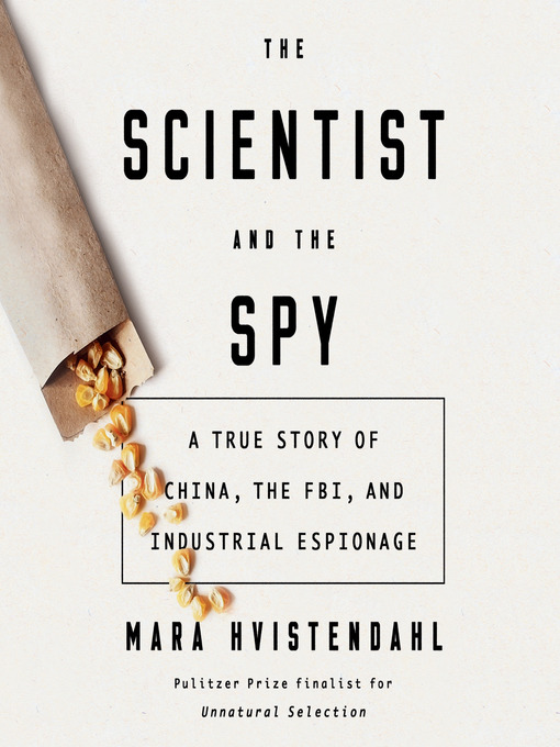 Title details for The Scientist and the Spy by Mara Hvistendahl - Available